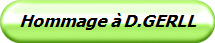 Hommage  D.GERLL