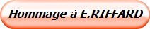 Hommage  E.RIFFARD